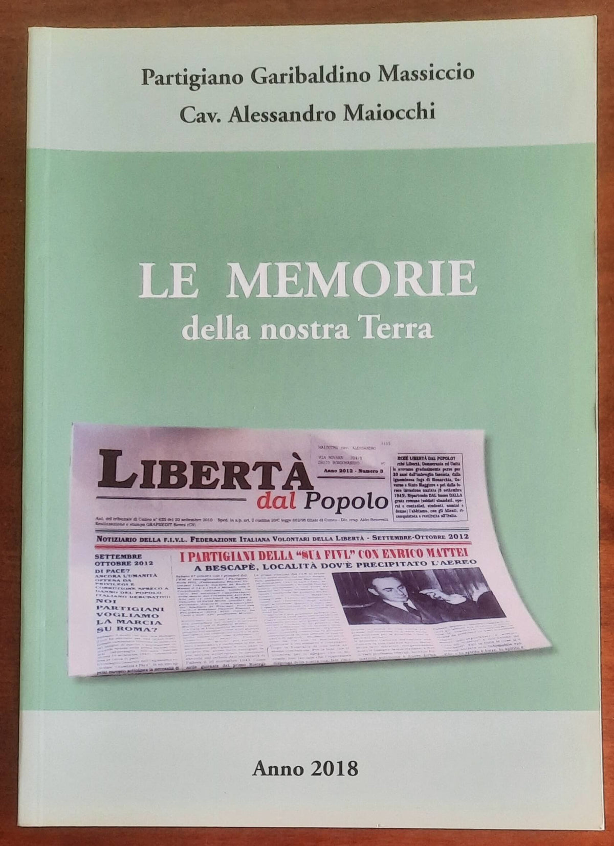 Le memorie della nostra Terra - di Partigiano Cav. Alessandro Maiocchi