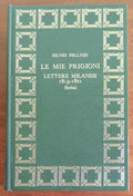 Le mie prigioni e Lettere milanesi 1815 - 1821 - Silvio Pellico - Libreria Biellese