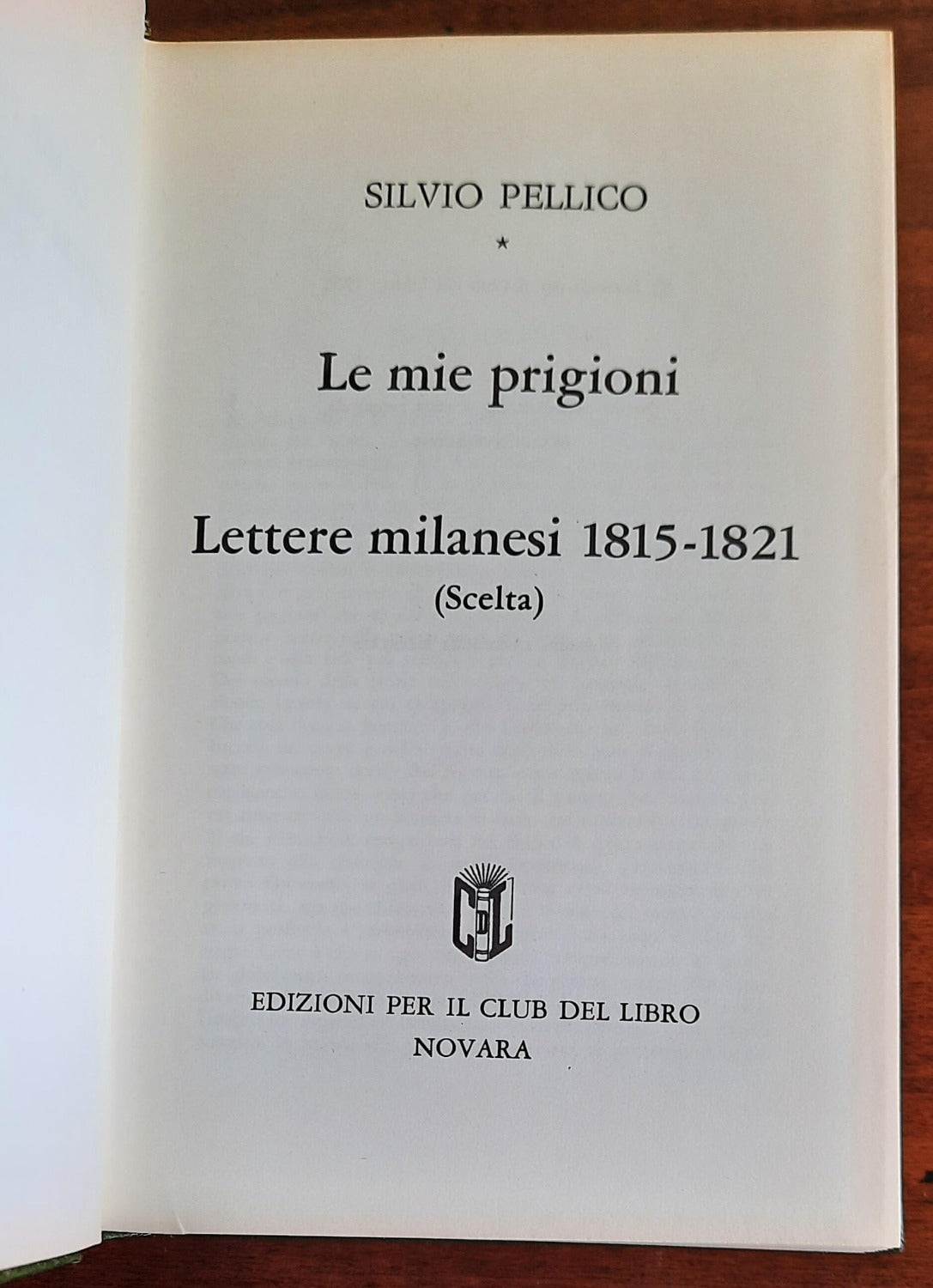 Le mie prigioni e Lettere milanesi 1815 - 1821 - Silvio Pellico - Libreria Biellese