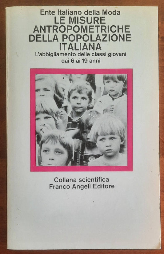 Le misure antropometriche della popolazione italiana. L’abbigliamento delle classi giovani dai 6 ai 19 anni