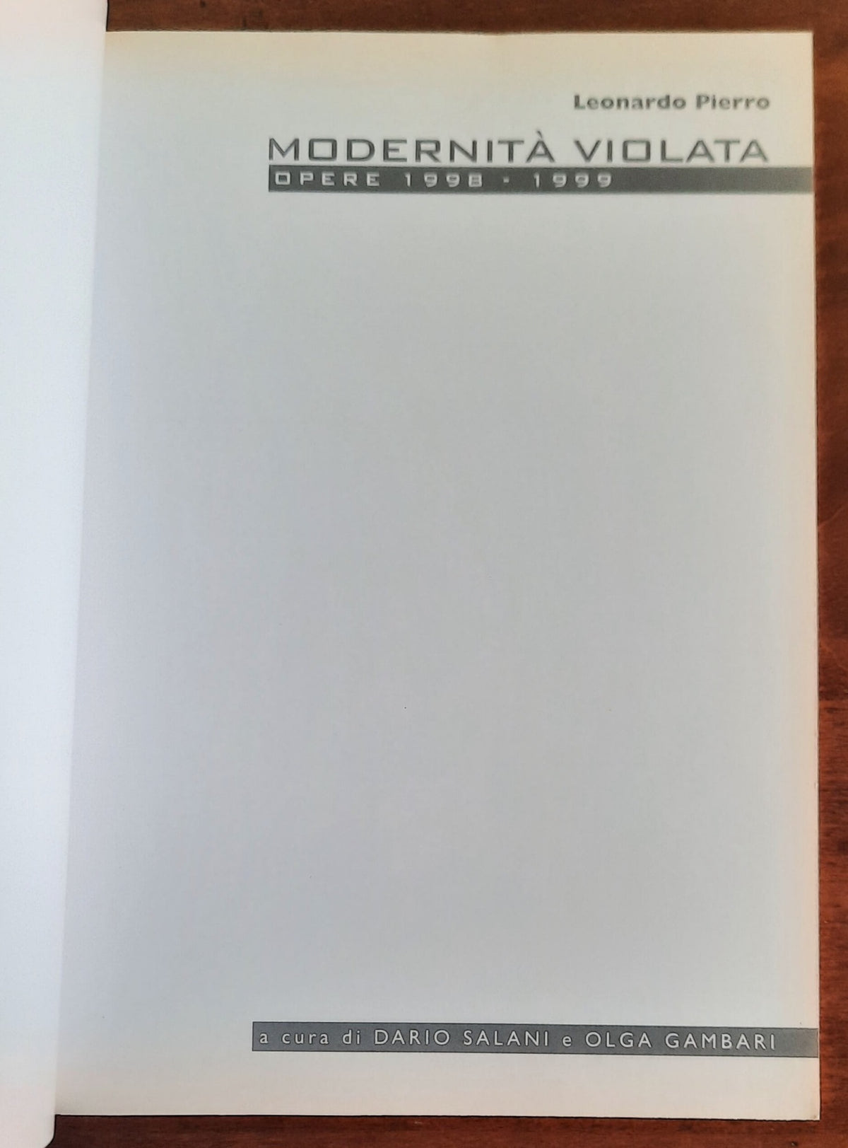 Leonardo Pierro. Modernità violata. Opere 1998 - 1999