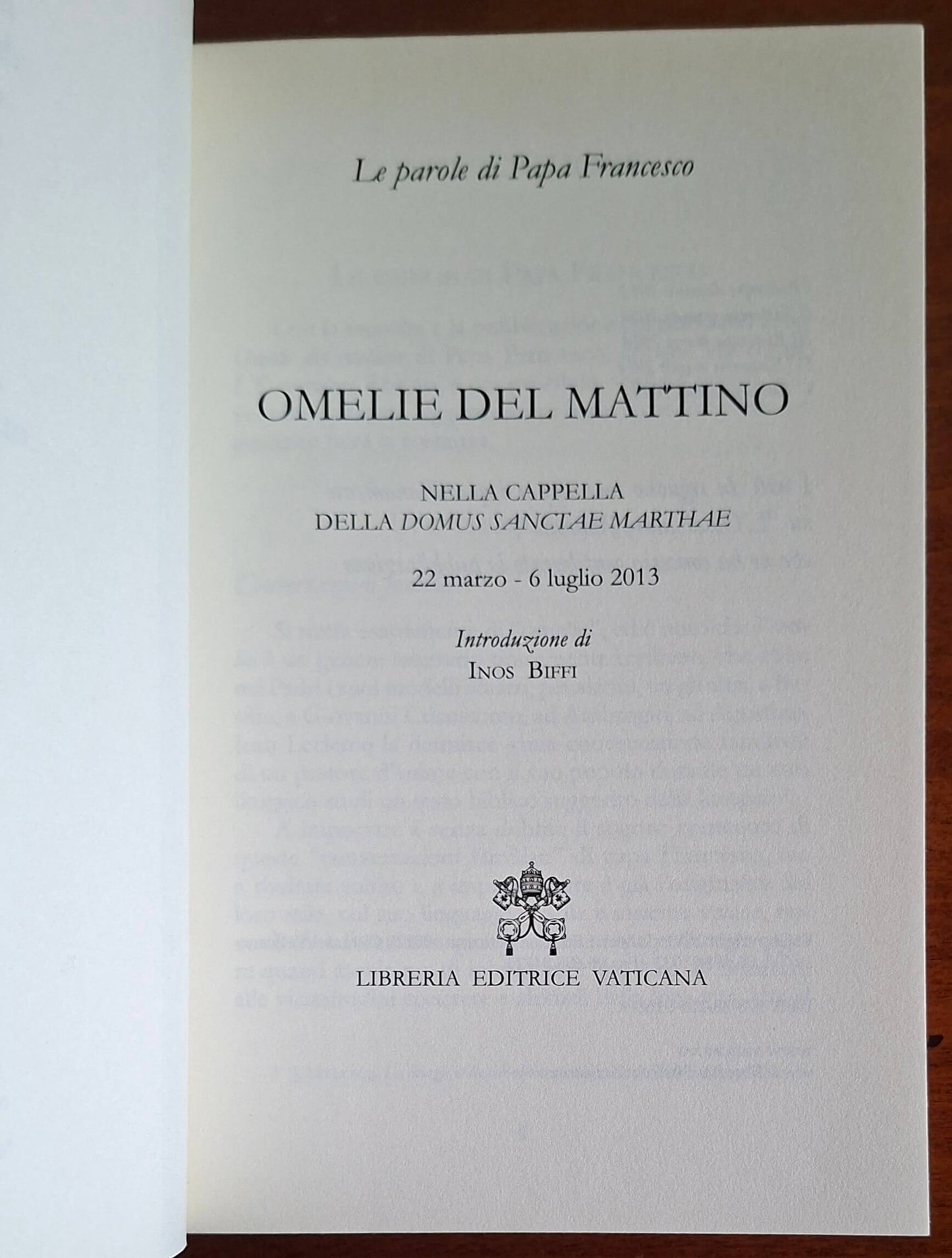 Le parole di Papa Francesco. Omelie del mattino. Nella Cappella della Domus Sanctae Marthae