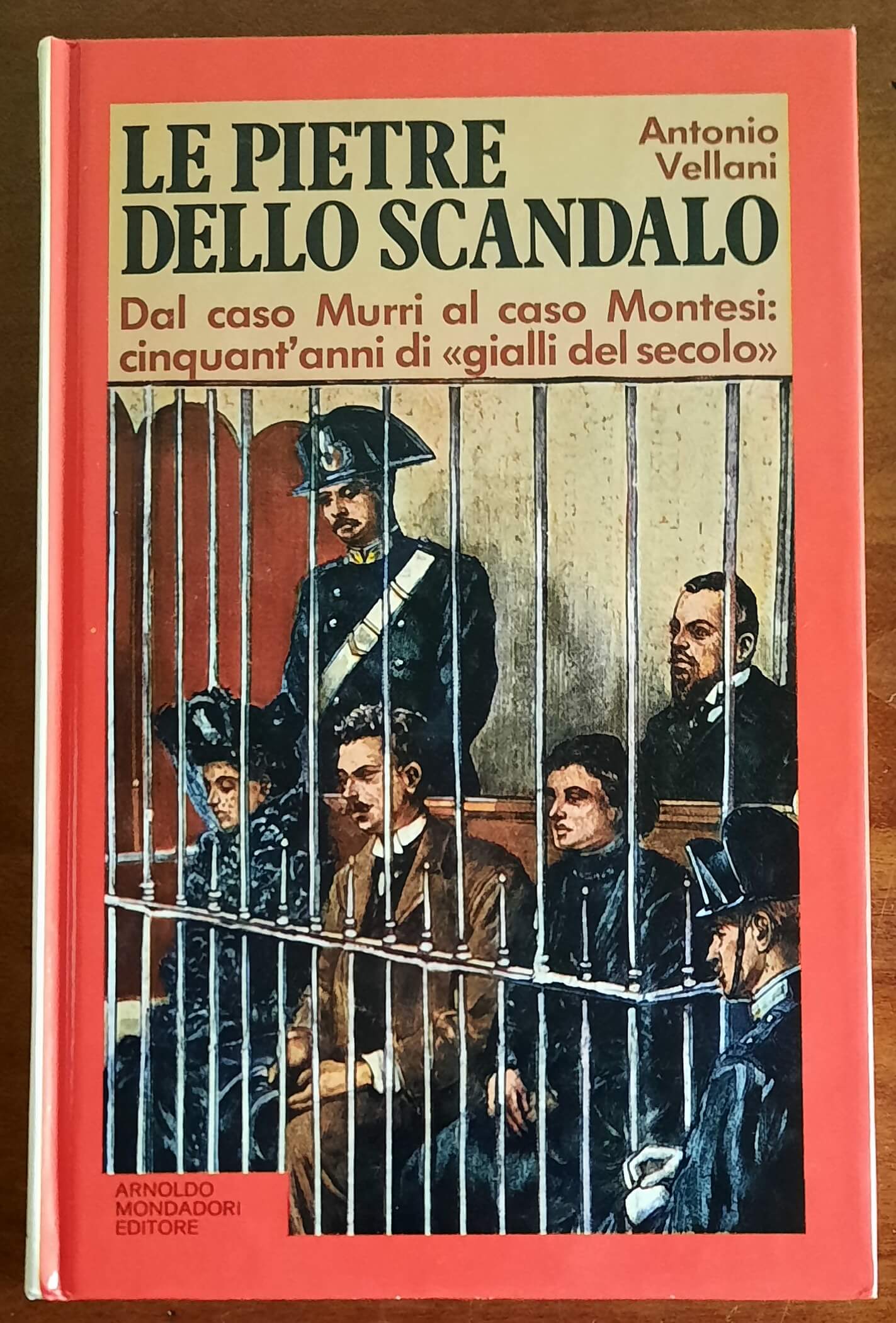 Le pietre dello scandalo. Dal caso Murri al caso Montesi: cinquant’anni di gialli del secolo