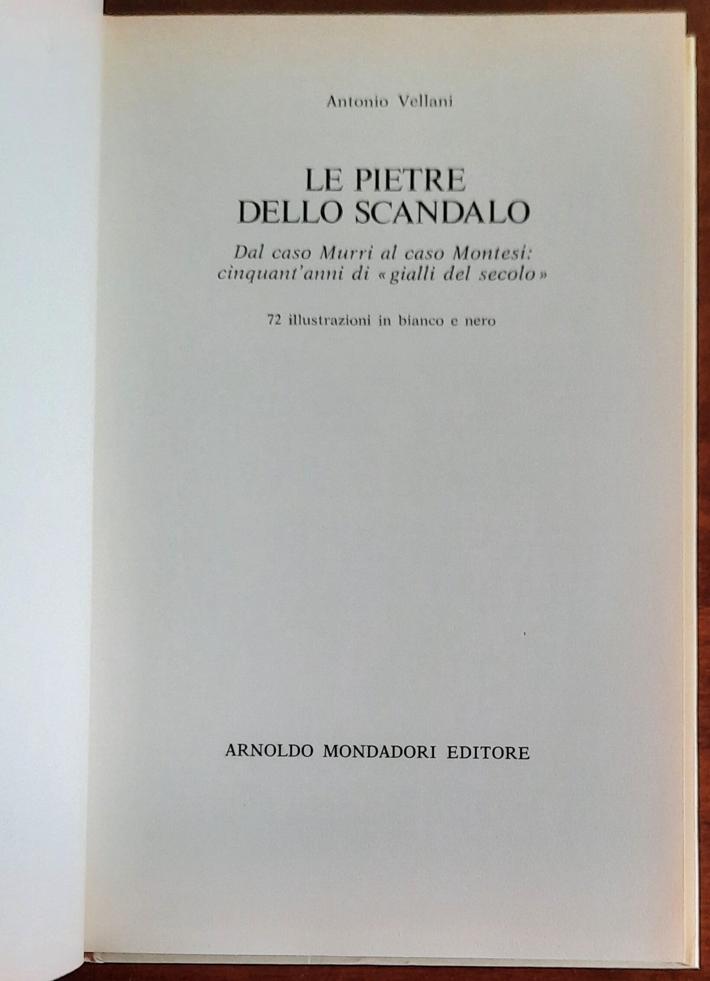 Le pietre dello scandalo. Dal caso Murri al caso Montesi: cinquant’anni di gialli del secolo