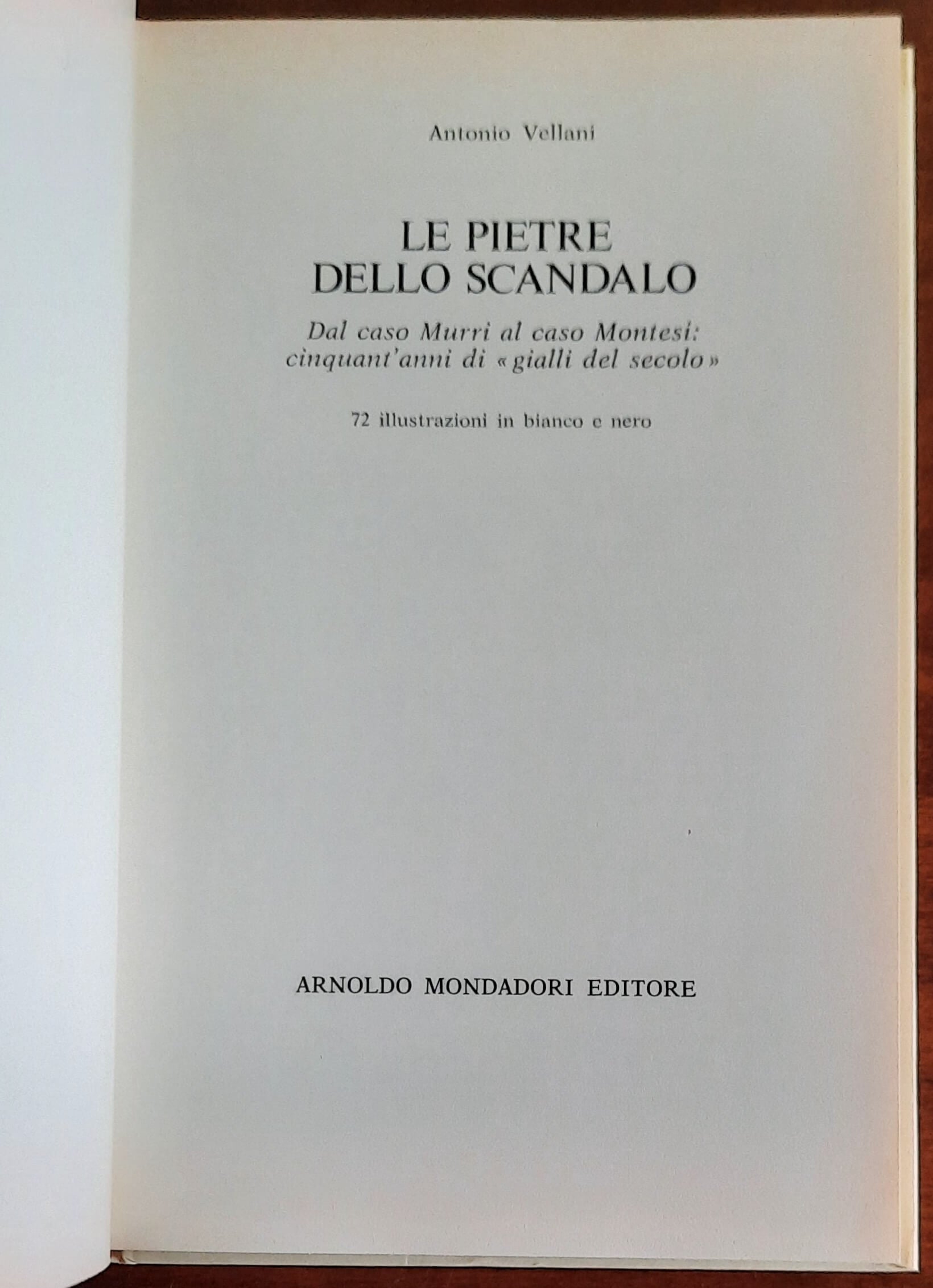 Le pietre dello scandalo. Dal caso Murri al caso Montesi: cinquant’anni di gialli del secolo