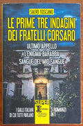 Le prime tre indagini dei fratelli Corsaro. Ultimo appello - L'enigma Barabba - Sangue del mio sangue