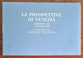Le prospettive di Venezia dipinte da Canaletto e incise da Antonio Visentini