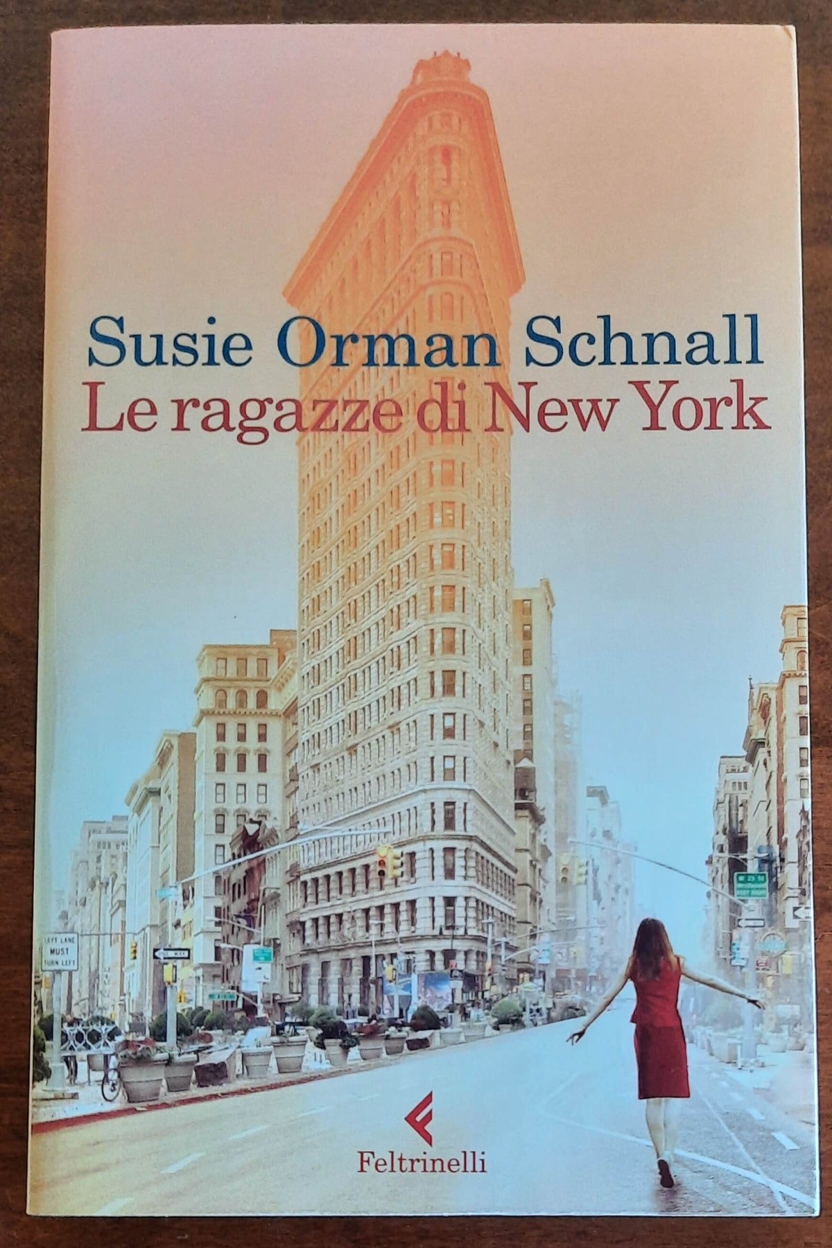 Le ragazze di New York - di Susie Orman Schnal - Feltrinelli