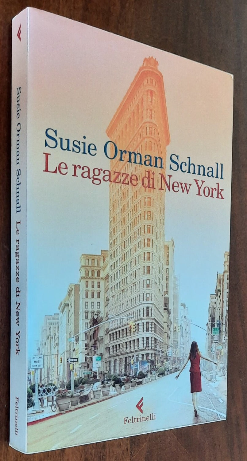 Le ragazze di New York - di Susie Orman Schnal - Feltrinelli