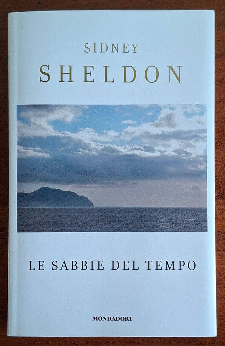 Le sabbie del tempo - Sidney Sheldon - Mondadori/Sperling