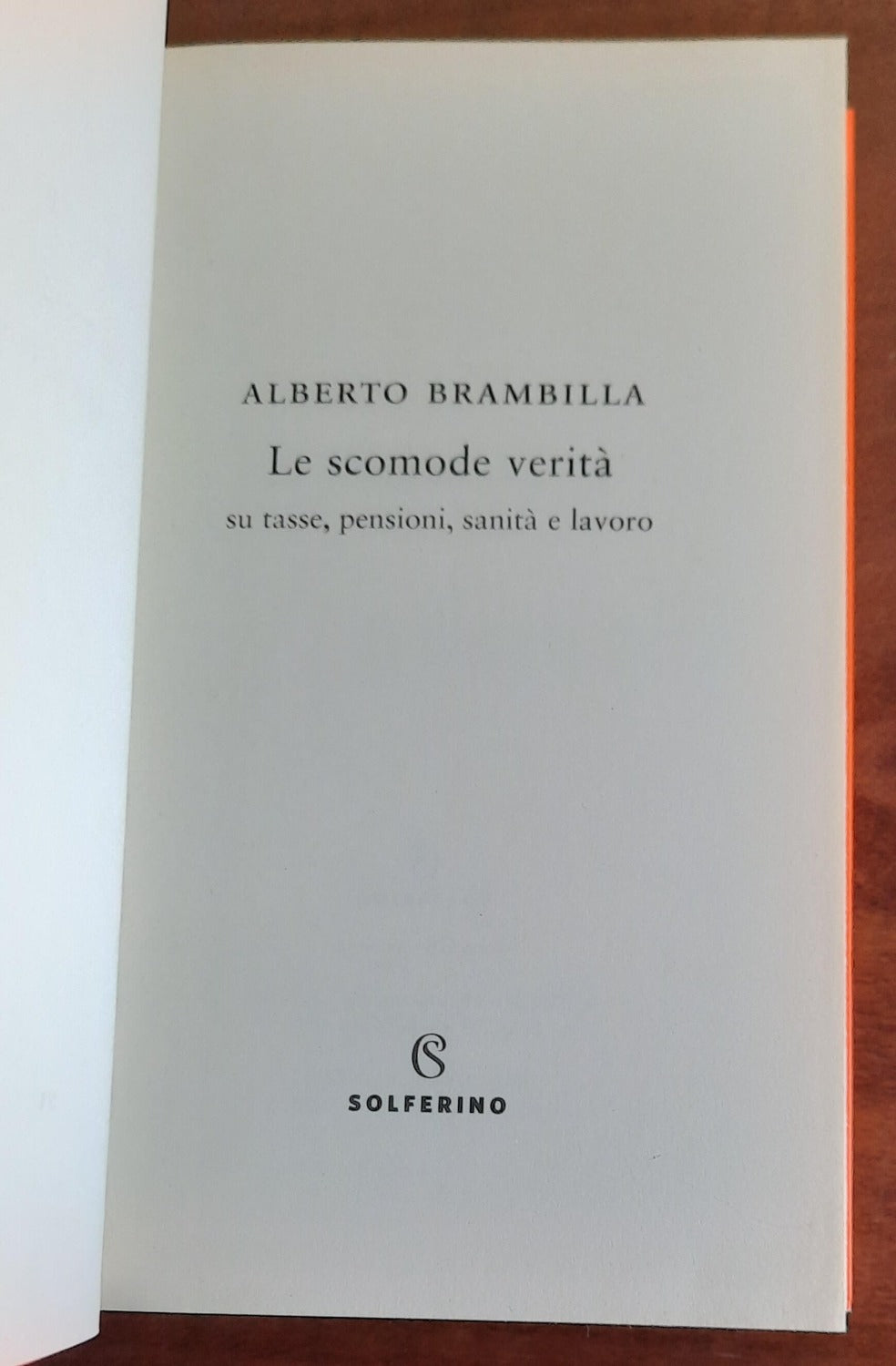 Le scomode verità. Su tasse, pensioni, sanità e lavoro - Libreria Biellese