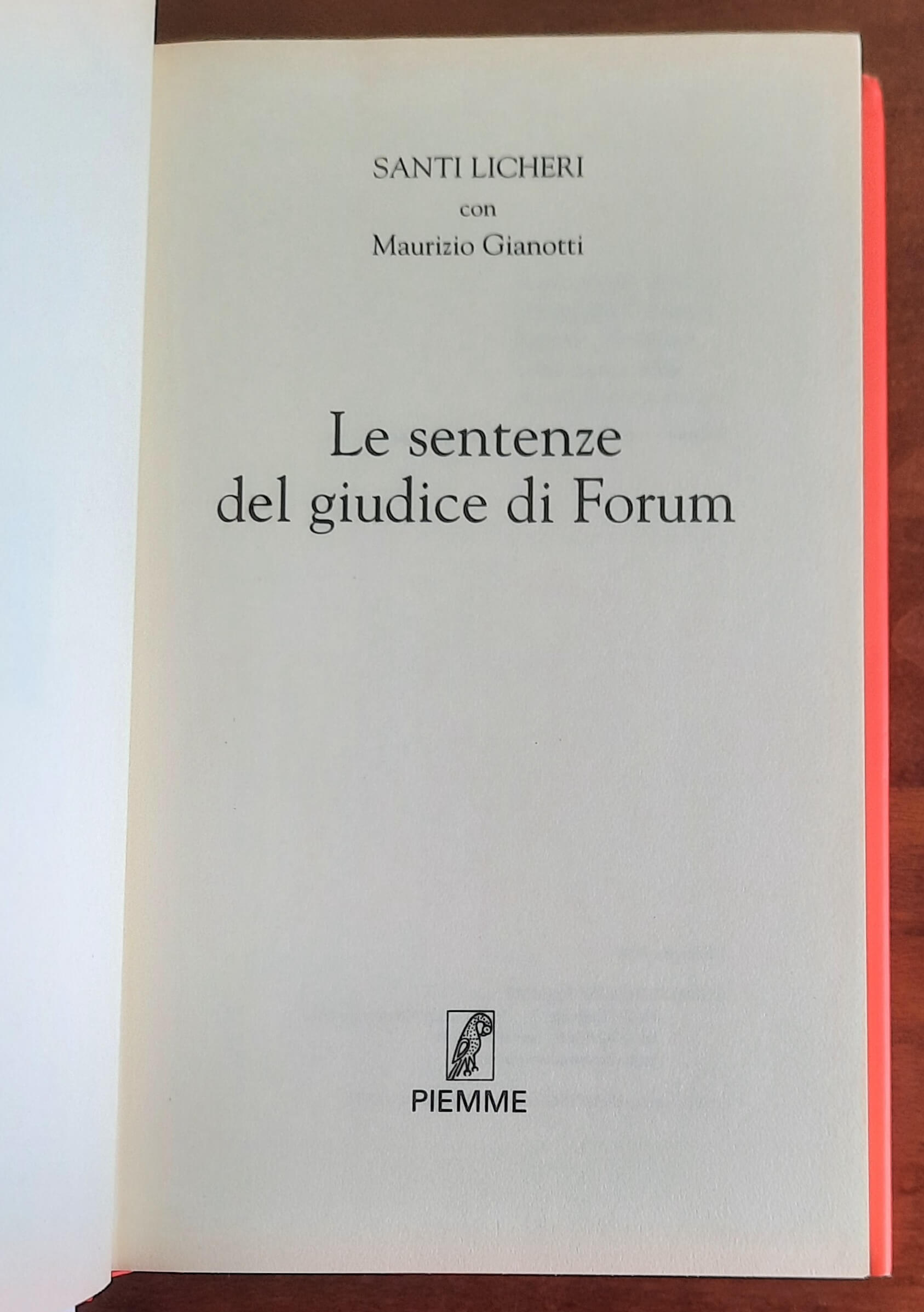 Le sentenze del giudice di Forum - Santi Licheri Con Maurizio Gianotti - Piemme