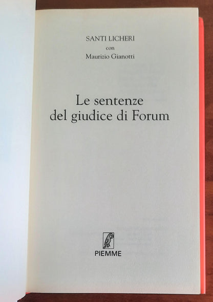 Le sentenze del giudice di Forum - Santi Licheri Con Maurizio Gianotti - Piemme