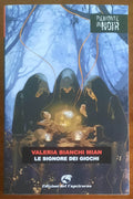 Le signore dei giochi - di Valeria Bianchi Mian - Edizioni Del Capricorno