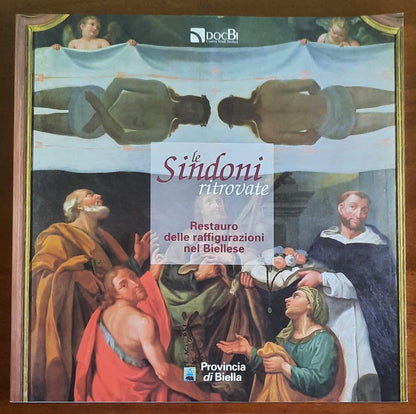Le sindoni ritrovate. Restauro delle raffigurazioni nel Biellese