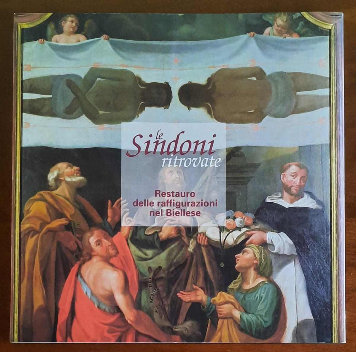 Le sindoni ritrovate. Restauro delle raffigurazioni nel Biellese