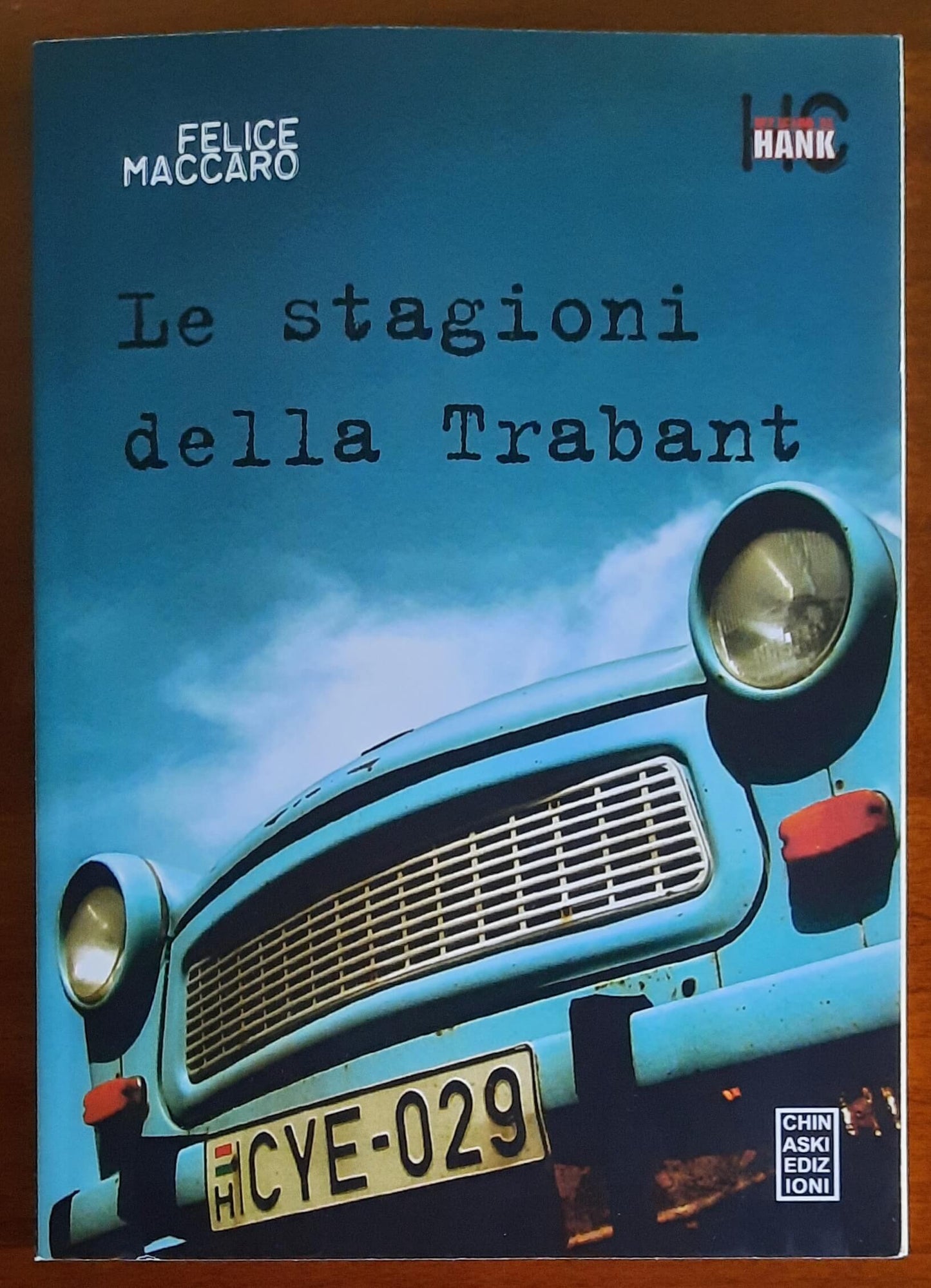 Le stagioni della Trabant - di Felice Maccaro - Chinaski Edizioni