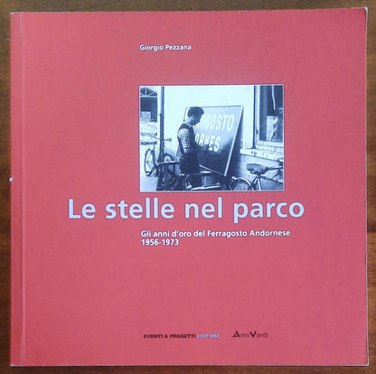 Le stelle nel parco. Gli anni d’oro del Ferragosto Andornese 1956 - 1973