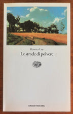 Le strade di polvere - di Rosetta Loy - Einaudi