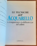 Le tecniche dell’acquarello. Le trasparenze e la delicatezza del colore