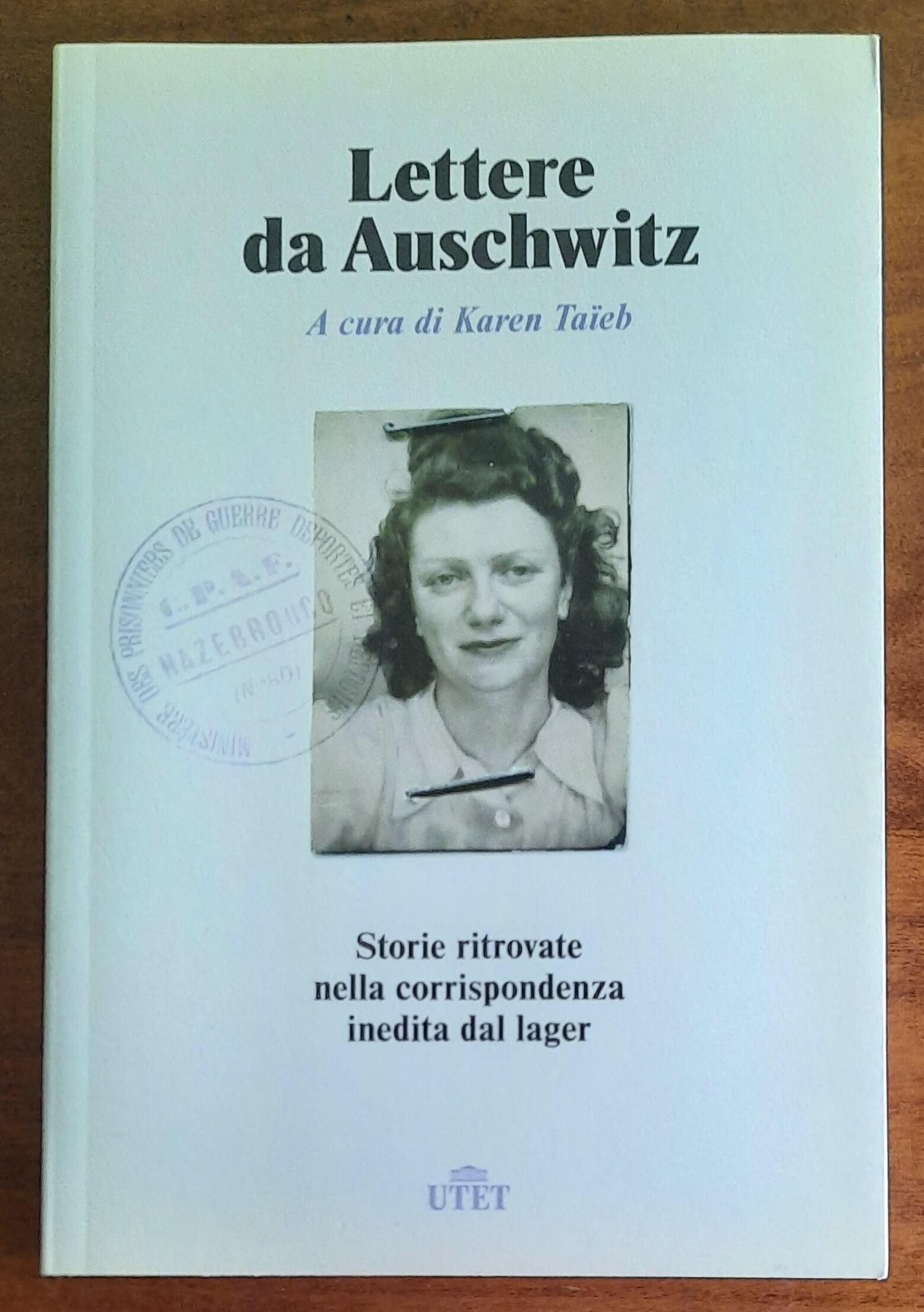 Lettere da Auschwitz. Storie ritrovate nella corrispondenza inedita dal lager