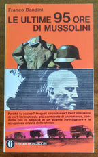 Le ultime 95 ore di Mussolini - Mondadori Oscar