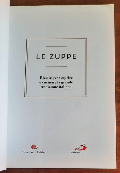 Le zuppe. Ricette per scoprire e cucinare la grande tradizione italiana