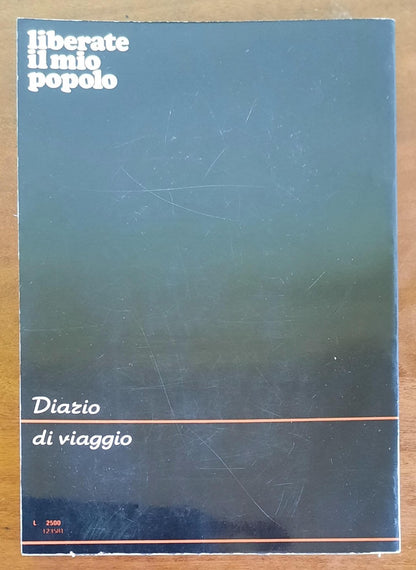 Liberate il mio popolo. Diario di viaggio di un prete tra i guerriglieri della Guinea-Bisseau