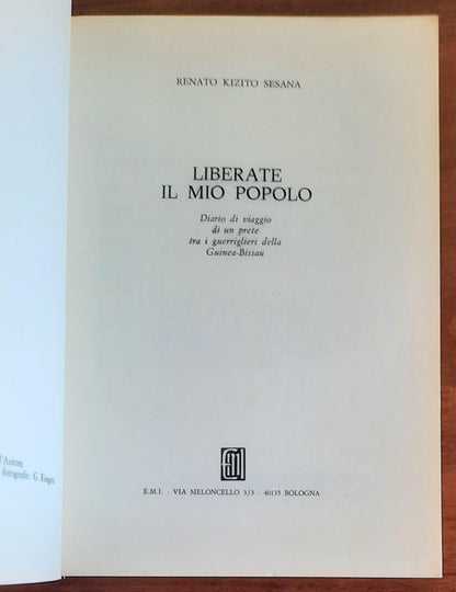 Liberate il mio popolo. Diario di viaggio di un prete tra i guerriglieri della Guinea-Bisseau