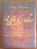 Life Codes. Un solo libro. Tre grandi religioni. Sette codici che cambieranno la vostra vita