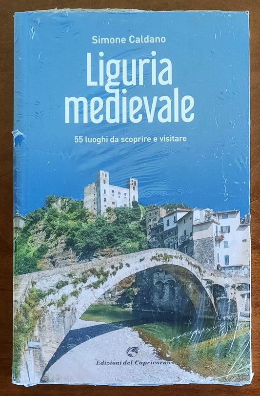 Liguria medievale. 55 luoghi da scoprire e visitare - Ediz. Del Capricorno
