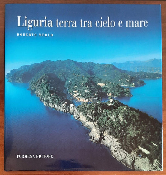 Liguria terra tra cielo e mare - di Roberto Merlo