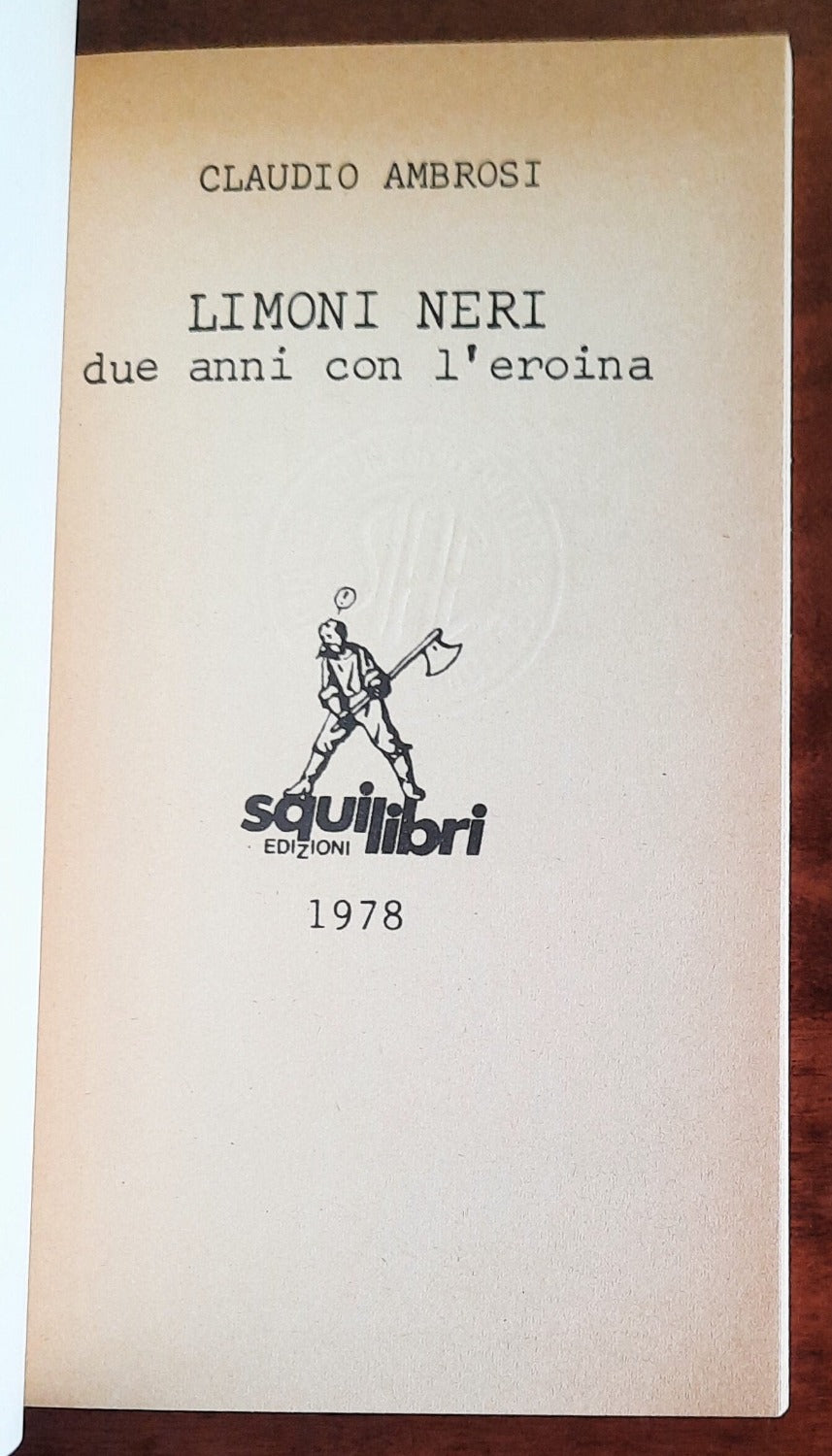 Limoni neri. Due anni con l’eroina