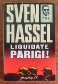 Liquidate Parigi! di Sven Hassel - Longanesi