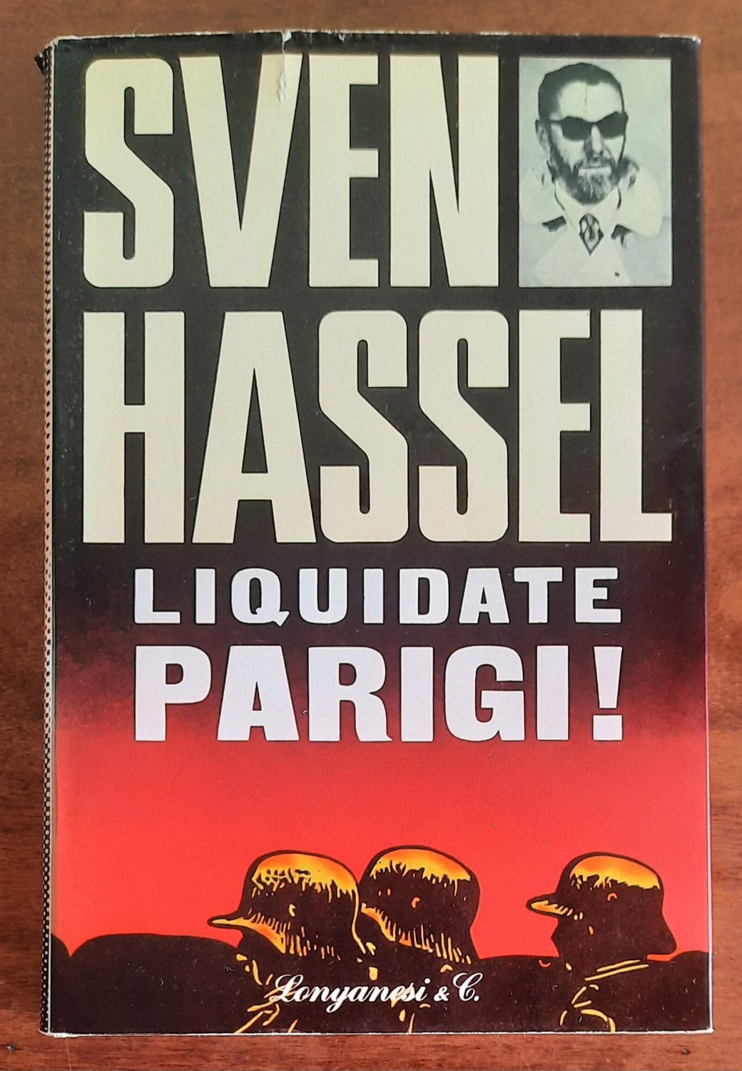 Liquidate Parigi! di Sven Hassel - Longanesi