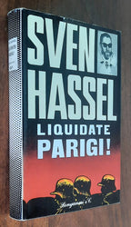 Liquidate Parigi! di Sven Hassel - Longanesi