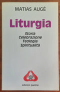 Liturgia. Storia, celebrazione, teologia, spiritualità - Edizioni Paoline