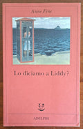 Lo diciamo a Liddy? - di Anne Fine - Adelphi