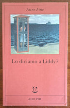 Lo diciamo a Liddy? - di Anne Fine - Adelphi
