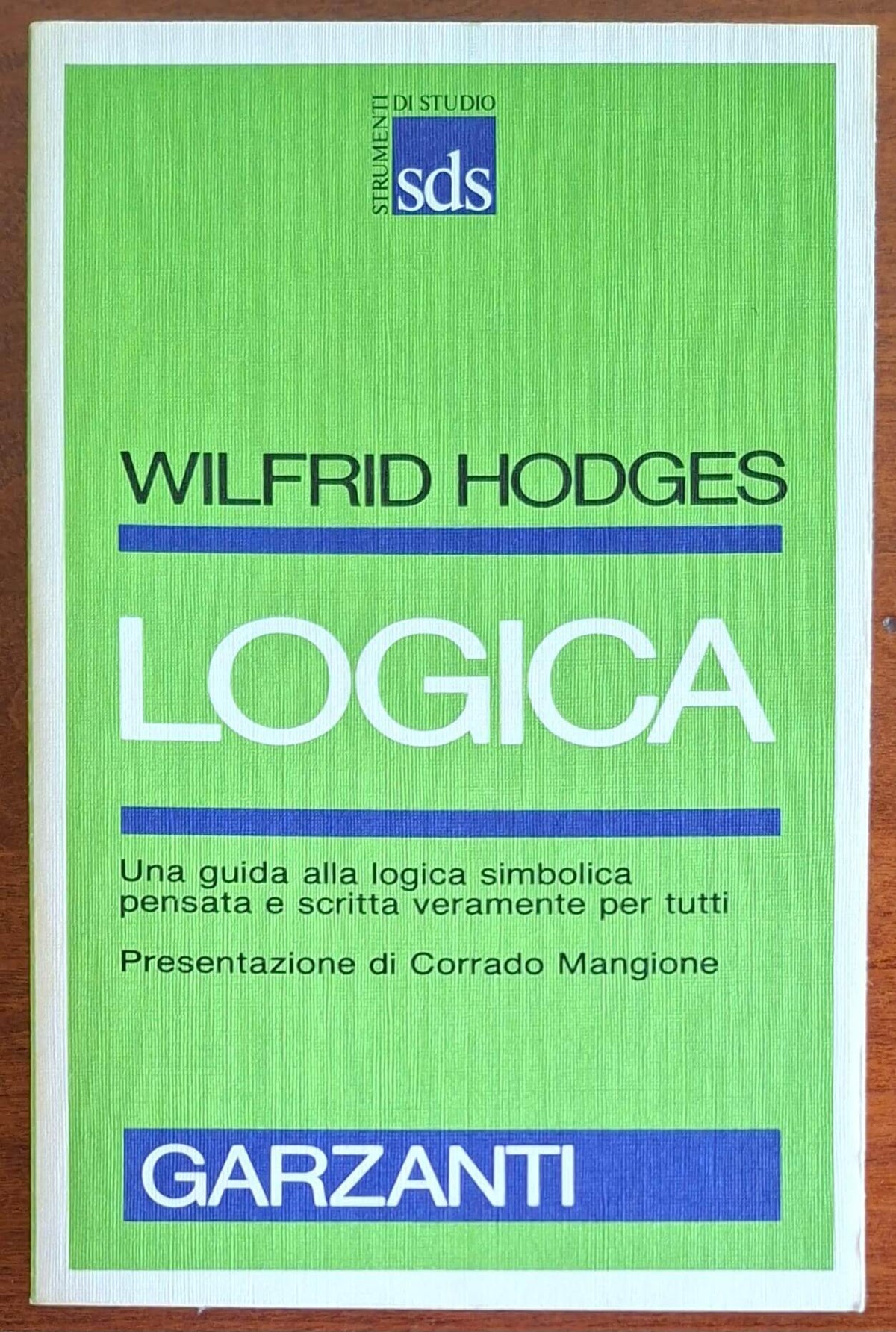 Logica. Una guida alla logica simbolica pensata e scritta veramente per tutti