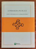 Lombardia plurale. Idee e pensieri sul lombardismo