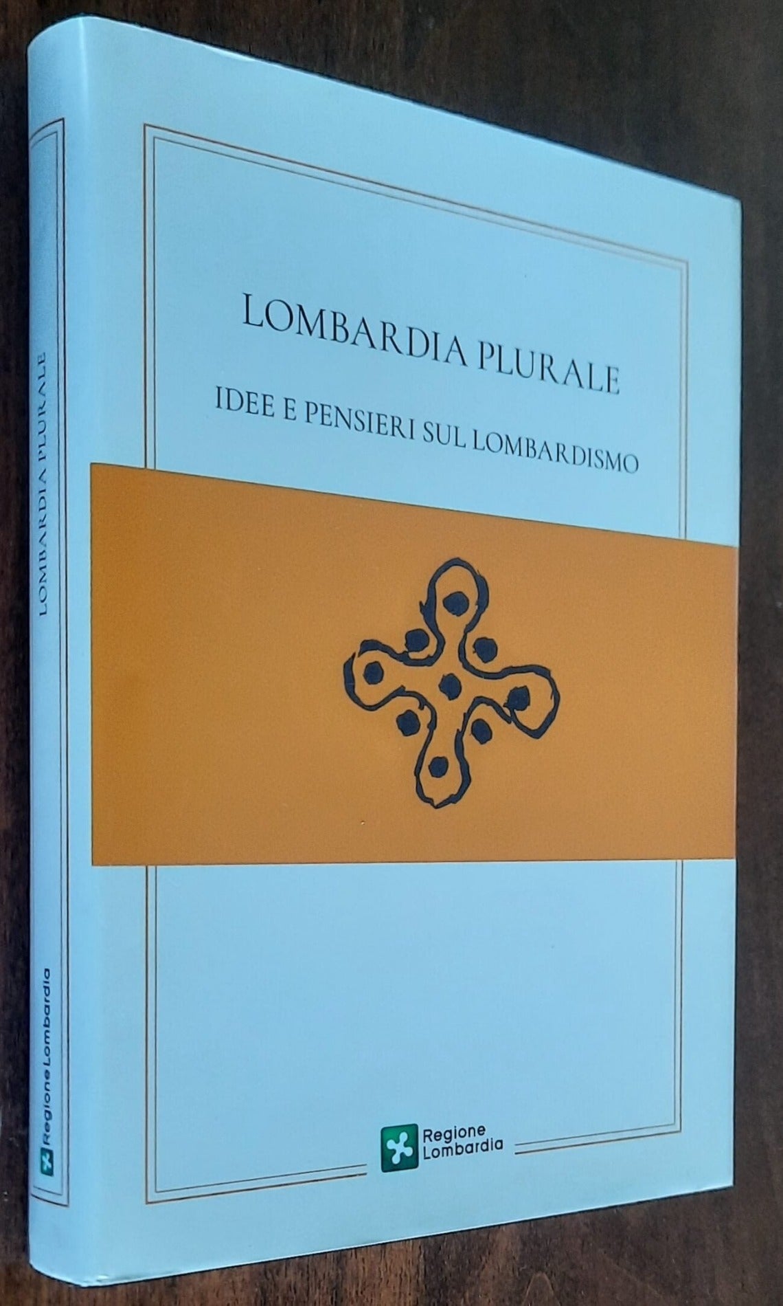 Lombardia plurale. Idee e pensieri sul lombardismo