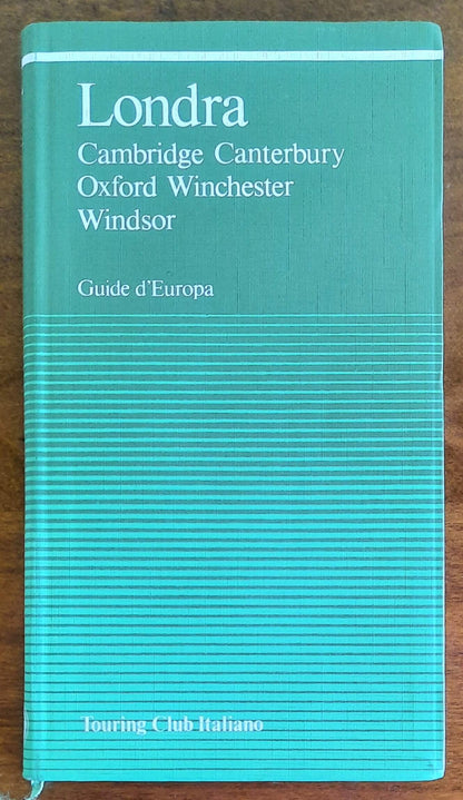 Londra. Cambridge, Canterbury, Oxford, Winchester, Windsor - Touring Club