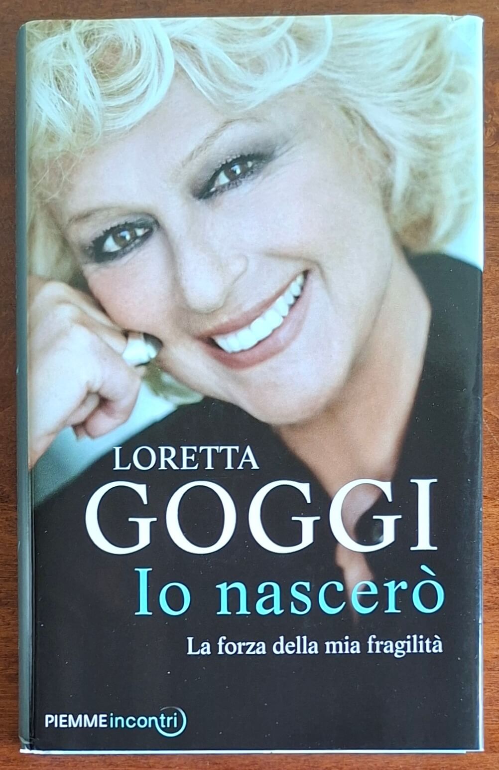 Loretta Goggi: Io nascerò. La forza della mia fragilità