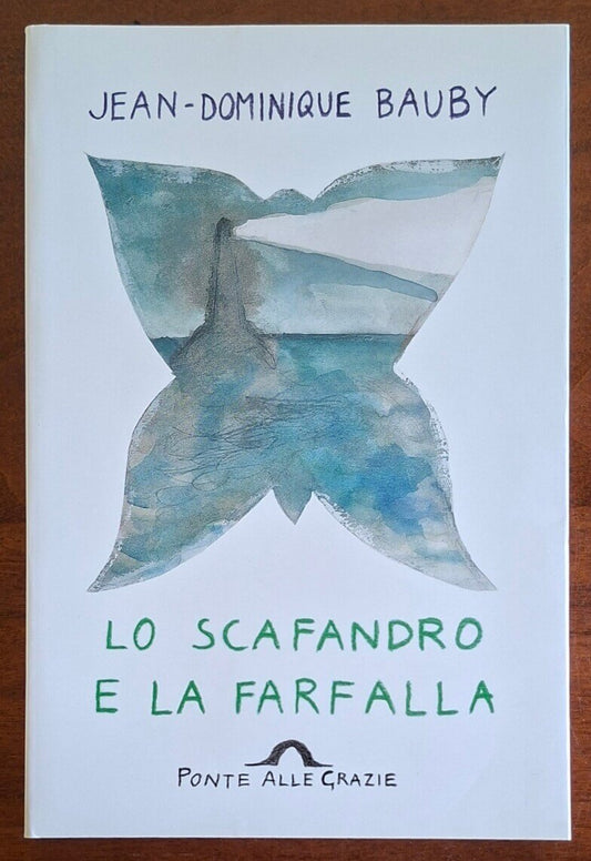 Lo scafandro e la farfalla - Jean-Dominique Bauby - Ponte Alle Grazie
