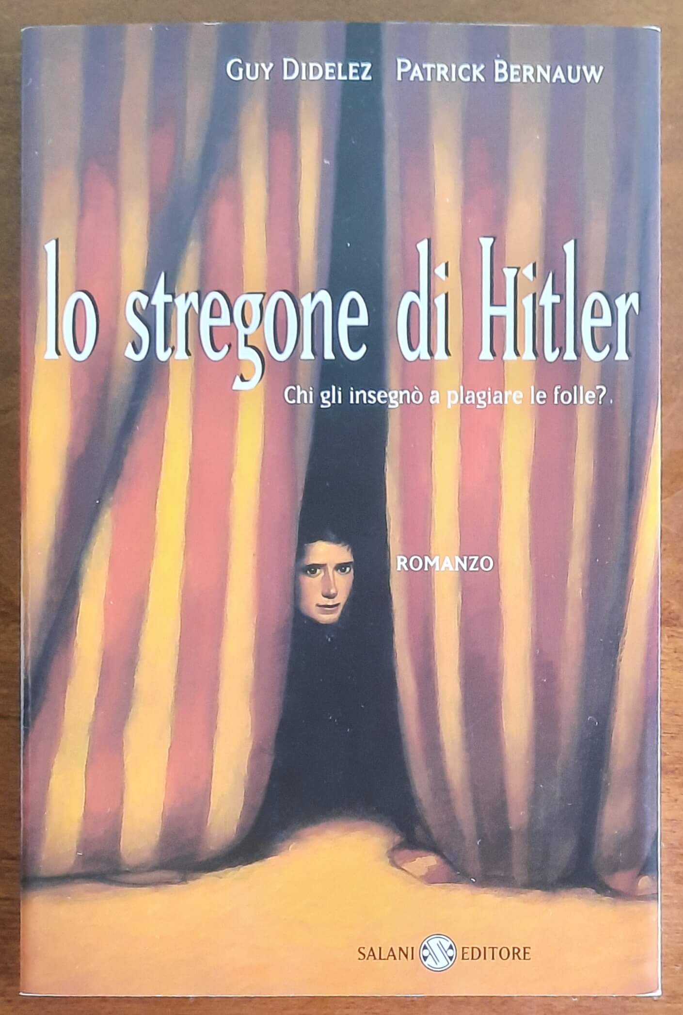 Lo stregone di Hitler. Chi gli insegnò a plagiare le folle - Salani Editore
