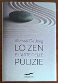 Lo zen e l'arte delle pulizie - Michael De Jong - Corbaccio