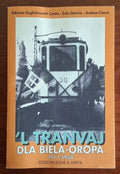 ’L tranvaj dla Biela-Oropa 1911-1958 - Edizioni Leone e Griffa