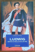 Ludwig. Genio e follia di un re - Biblioteca Storica