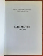 Luigi Maffeo. 1915 - 2015 - di Angelo Stefano Bessone e Enrica Maffeo